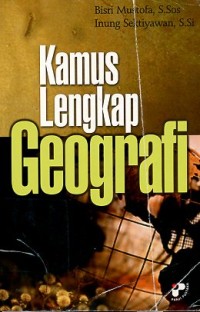 Image of Kamus lengkap geografi:Bisri Mustofa dan Inung Sektiyawan