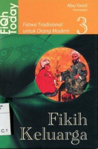 Image of FIQH TODAY; Fatwa Tradisional untuk orang Modern 3  FIKIH KELUARGA
