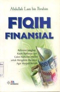 Image of FIQIH FINANSIAL Referensi Lengkap Kaum Hartawan dan Calon Hartawan Muslim untuk Mengelola Hartanya Agar Menjadi Berkah