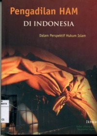 Image of Pengadilan HAM di Indonesia:dalam perspektif hukum Islam/Ikhwan