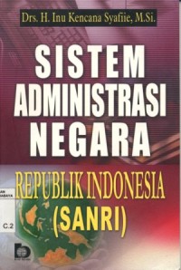 Image of Sistem administrasi negara Republik Indonesia [SANRI]/Inu Kencana Syafiie