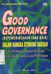 Image of Good Governance (Kepemerintahan yang Baik) dalam rangka otonomi daerah