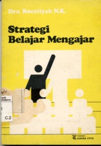 Image of Strategi belajar mengajar:salah satu unsur pelaksanaan strategi belajar mengajar/Roestiyah N.K.