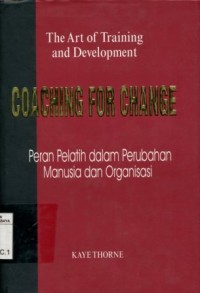 Image of Coaching For Change:Peran Pelatih dalam Perubahan Manusia dan Organisasi/Kaye Thorne