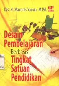 Image of Desain Pembelajaran Berbasis Tingkat Satuan Pendidikan/Martinis Yamin; editor: saiful Ibad