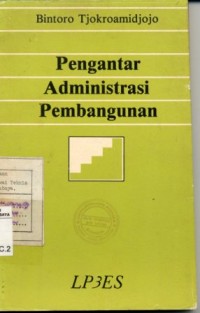 Image of Pengantar Administrasi Pembangunan/Bintaro, Tjokroamidjojo