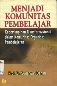 Image of Menjadi Komunitas Pembelajar / Sudarman Danim