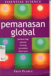 Image of Pemanasan global : panduan bagi pemula tentang perubahan iklim bumi/Fred Pearce