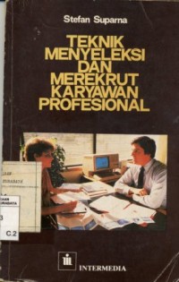 Image of Teknik menyeleksi dan merekrut karyawan profesional/Stefan Suparna