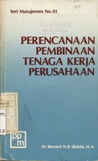 Image of Perencanaan dan pembinaan tenaga kerja perusahaan/Bennett N.B. Silalahi