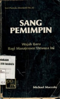 Image of Sang pemimpin:wajah baru bagi manajemen dewasa ini/Michael Maccoby