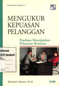 Image of Mengukur kepuasan pelanggan:panduan menciptakan paelayanan bermutu/Richard F. Gerson; penerjemah, Hesti widyaningrum