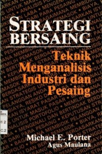 Image of Strategi Bersaing : Teknik Menganalisis Industri dan Pesaing
