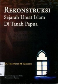 Image of REKONSTRUKSI SEJARAH UMAT ISLAM DI TANAH PAPUA