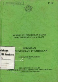 Image of Kurikulum pendidikan dasar berciri khas agama Islam:pedoman administrasi pendidikan Madrasah Tsanawiyah [MTs]/Departemen Agama RI