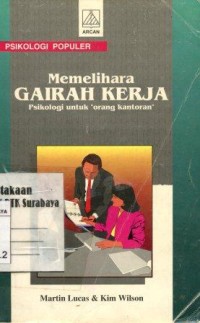 Image of Memelihara gairah kerja:psikologi untuk orang kantoran
