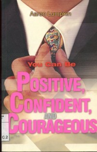 Image of You Can Be Positive, Confident, And Courageous;Menjadi Pribadi Yang positif,Percaya Diri,Dan Berani