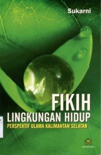 Image of Fikih Lingkungan Hidup Perspektif Ulama Kalimantan Selatan