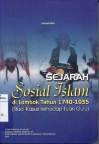 Image of sejarah sosial islam di lombok tahun 1740-1933(studi kasus terhadap tuan guru)