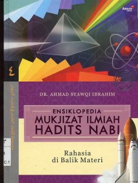 Image of ensiklopedia mukjizat ilmiah hadits nabi (rahasia di balik materi)